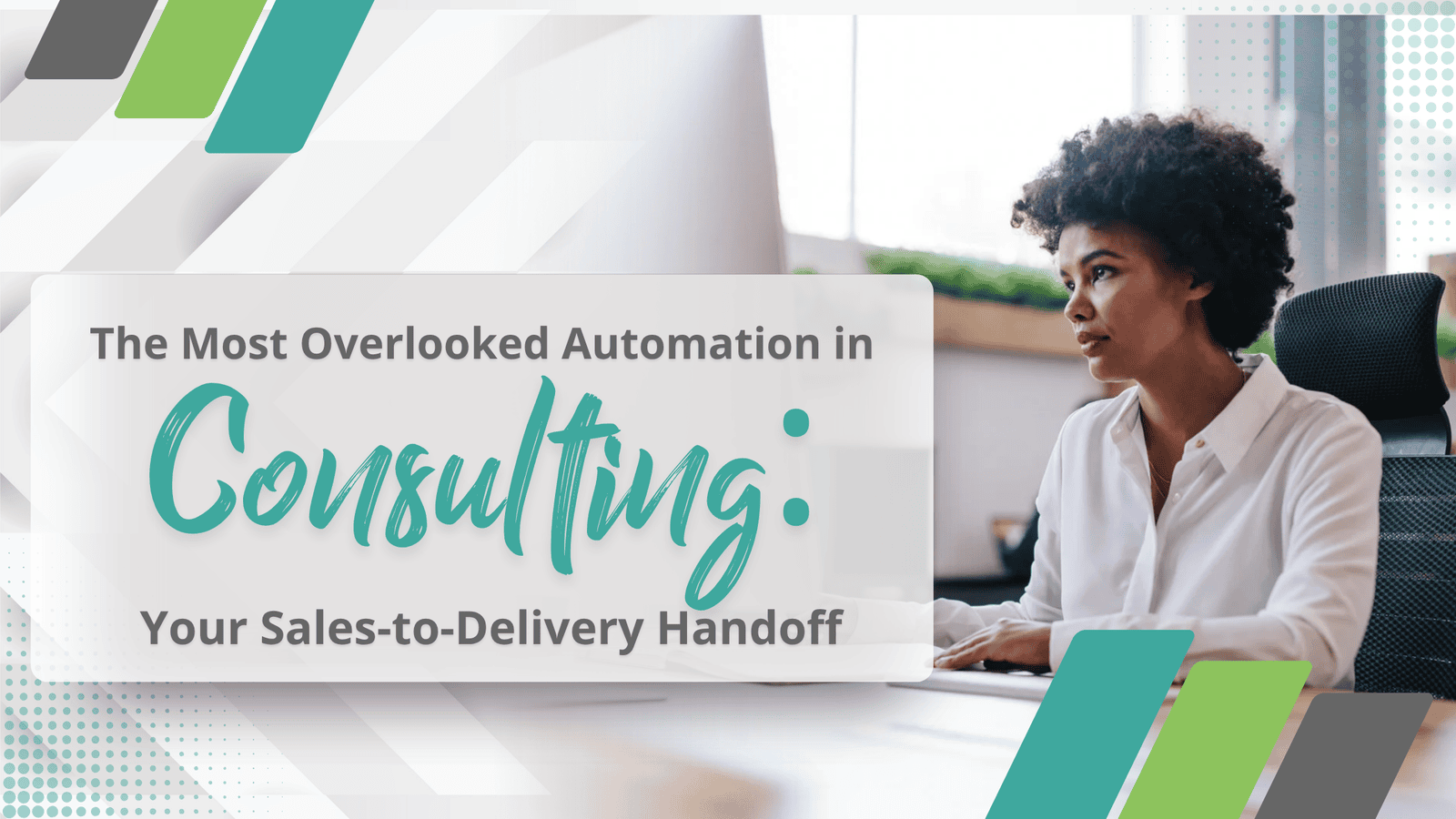 The Most Overlooked Automation in Consulting: Your Sales-to-Delivery Handoff